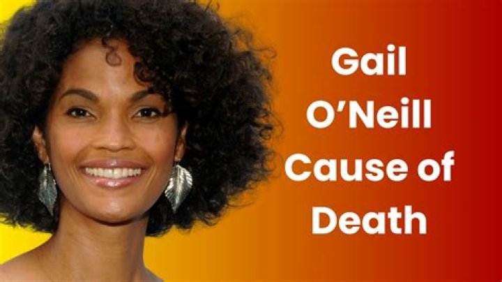 Gail O'Neill's Cause Of Death And Its Impact