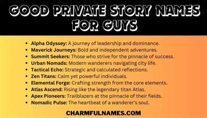 Good Private Story Names For Guys